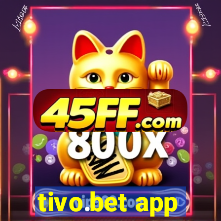 tivo.bet app